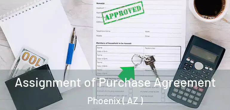  Assignment of Purchase Agreement Phoenix ( AZ )