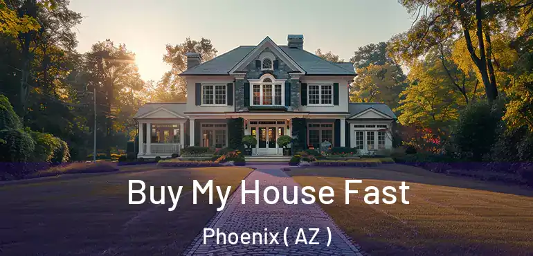  Buy My House Fast Phoenix ( AZ )