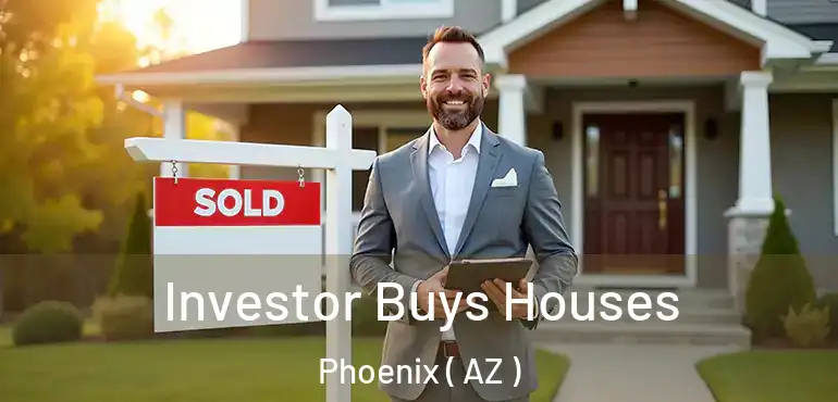  Investor Buys Houses Phoenix ( AZ )