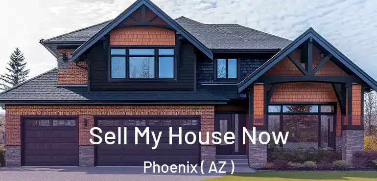  Sell My House Now Phoenix ( AZ )