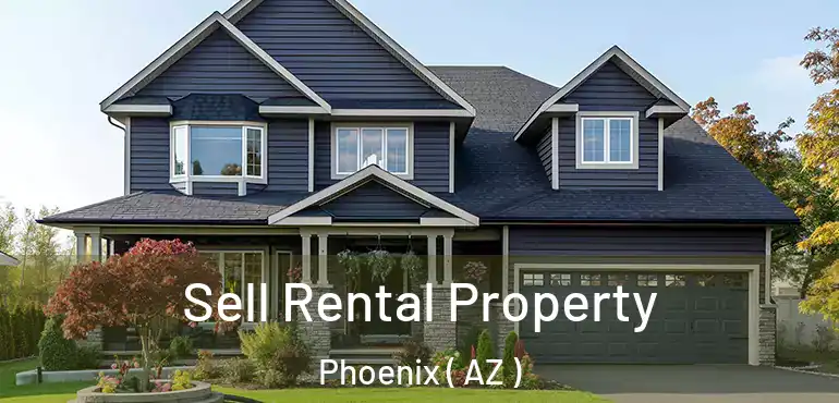  Sell Rental Property Phoenix ( AZ )