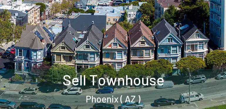 Sell Townhouse Phoenix ( AZ )