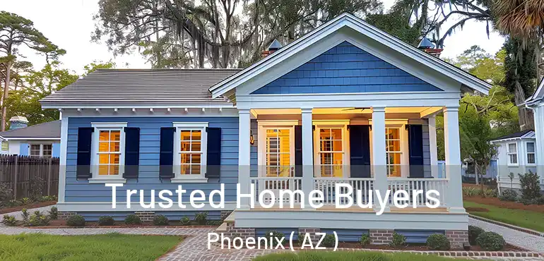  Trusted Home Buyers Phoenix ( AZ )